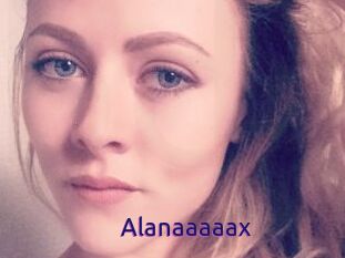 Alanaaaaax